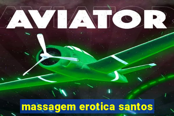 massagem erotica santos